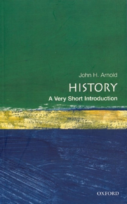 History: A Very Short Introduction by John H. Arnold