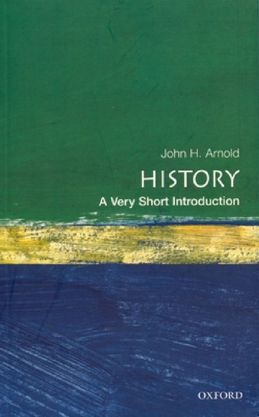 History: A Very Short Introduction by John H. Arnold