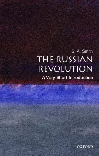The Russian Revolution (VSI): Very Short Introduction by S. A. Smith, S.A. Smith