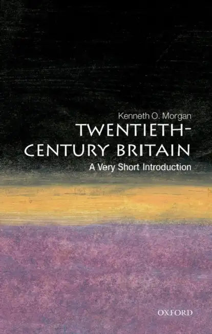 Twentieth-Century Britain (VSI): Very Short Introduction by Kenneth O. Morgan