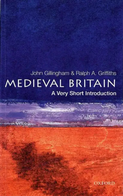 Medieval Britain (VSI): Very Short Introduction by Gillingham & Griffiths, Ralph A. Griffiths