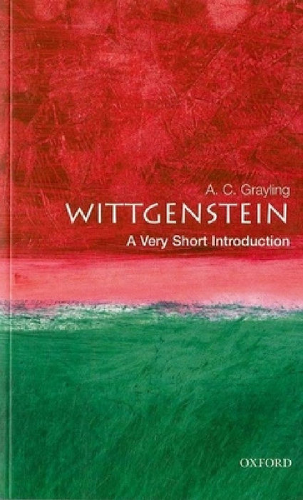 Wittgenstein: A Very Short Introduction by A C Grayling