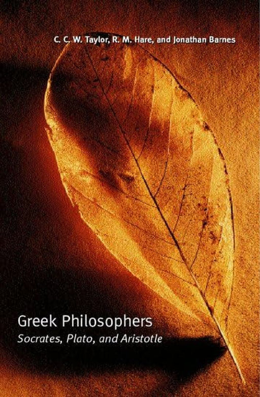 Greek Philosophers: Socrates, Plato, Aristotle by C. C. W. Taylor