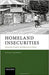 Homeland Insecurities: Autonomy, Conflict, and Migration in Assam by Sanjay Barbora