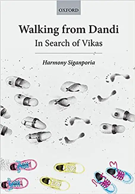 Walking to Dandi: In Search of Vikas by Harmony Siganporia