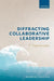 Diffracting Collaborative Leadership: A Pragmatist Project by Barbara Simpson