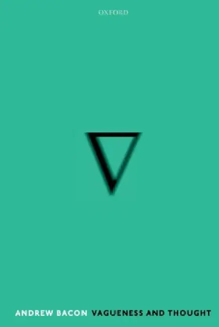 Vagueness and Thought by Andrew Bacon