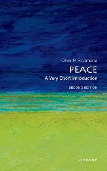 Peace: A Very Short Introduction by Oliver P. Richmond