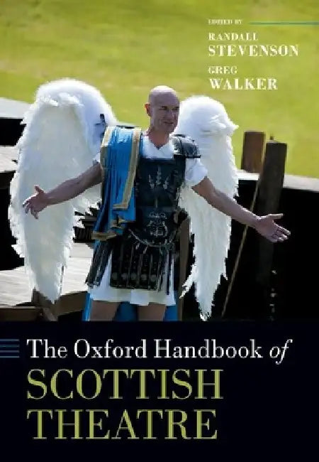 The Oxford Handbook of Scottish Theatre by Randall Stevenson