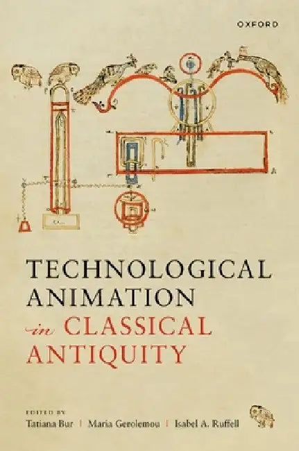 Technological Animation in Classical Antiquity by Tatiana Bur