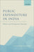 Public Expenditure in India: Policies and Development Outcomes by Gayithri Karnam