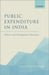 Public Expenditure in India: Policies and Development Outcomes by Gayithri Karnam