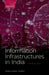 Information Infrastructures in India: The Long View by Pradip Ninan Thomas