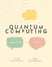 Quantum Computing: From Alice to Bob by Alice Flarend