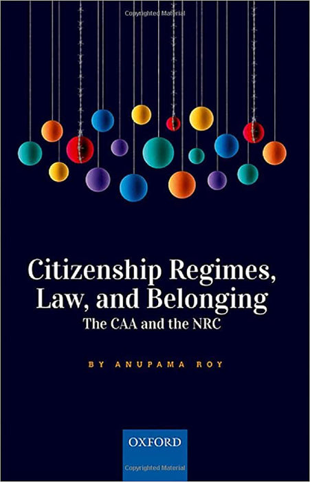 Citizenship Regimes Law and Belonging: The CAA and the NRC