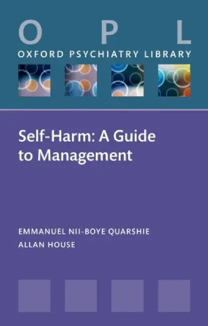 Self-Harm: A Guide to Management by Emmanuel Nii-Boye Quarshie