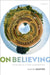 On Believing: Being Right in a World of Possibilities by David Hunter