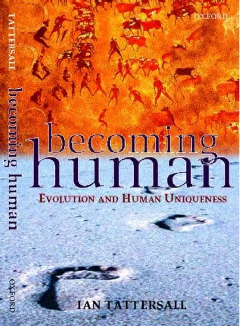 Becoming Human: Evolution and Human Uniqueness by J. Kellenberger