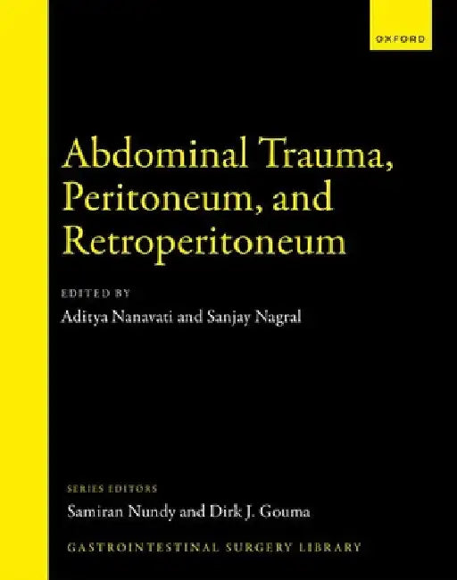 Abdominal Trauma, Peritoneum, and Retroperitoneum by Aditya J. Nanavati