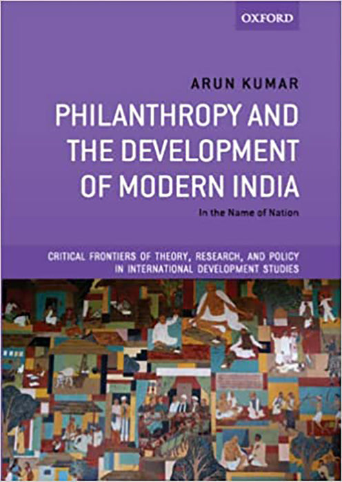 Philanthropy and the Development of Modern India: Critical Frontiers of Theory, Research, and Policy in International Development Studies