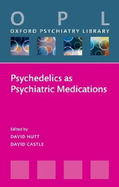 Psychedelics as Psychiatric Medications by David Nutt
