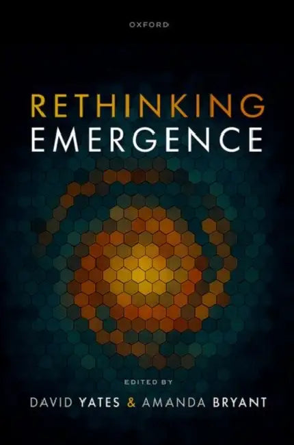 Rethinking Emergence by David Yates, Amanda Bryant