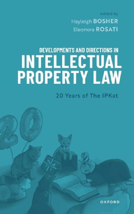 Developments and Directions in Intellectual Property Law  by Hayleigh Bosher