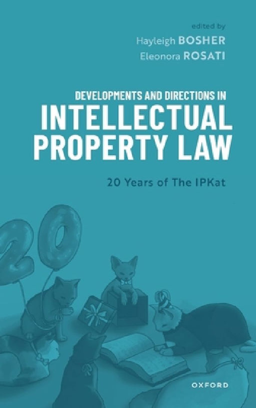 Developments and Directions in Intellectual Property Law  by Hayleigh Bosher