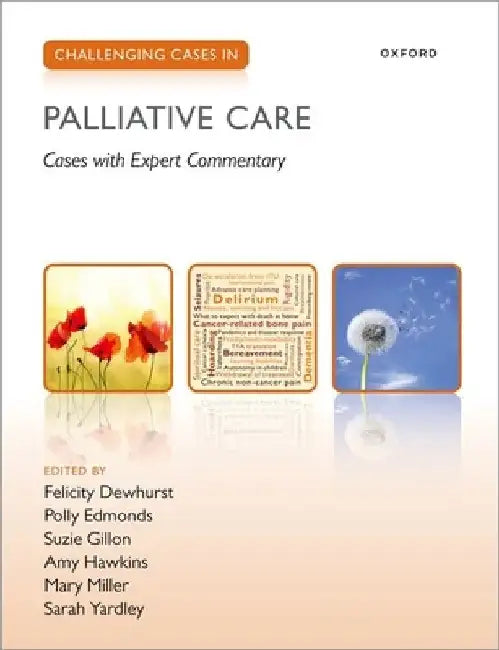 Challenging Cases in Palliative Care by Felicity Dewhurst