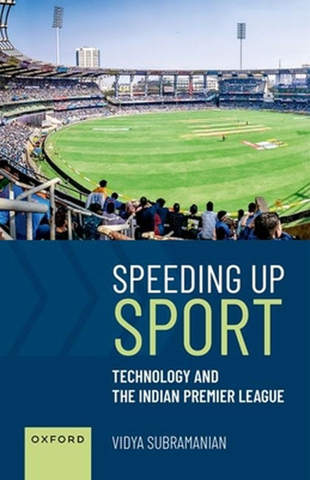 Speeding Up Sport: Technology And The Indian Premier League by Subramanian