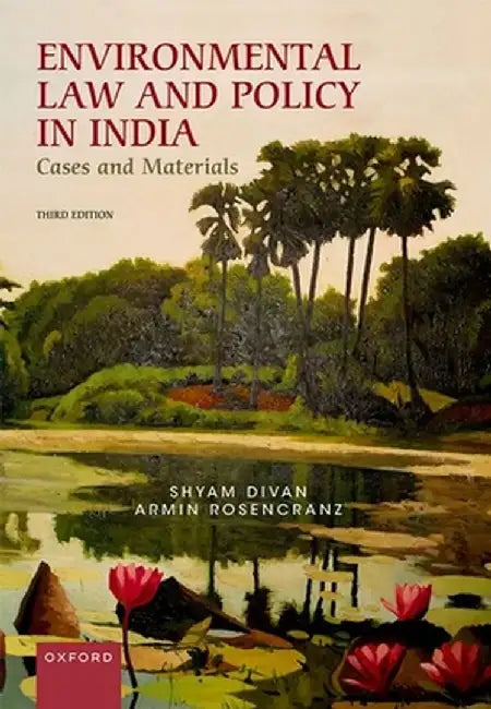 Environmental Law and Policty in India 3rd Edition by Divan