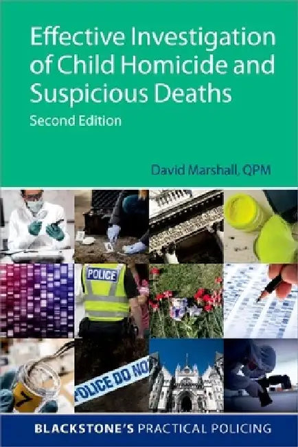 Effective Investigation of Child Homicide and Suspicious Deaths 2e by David Marshall