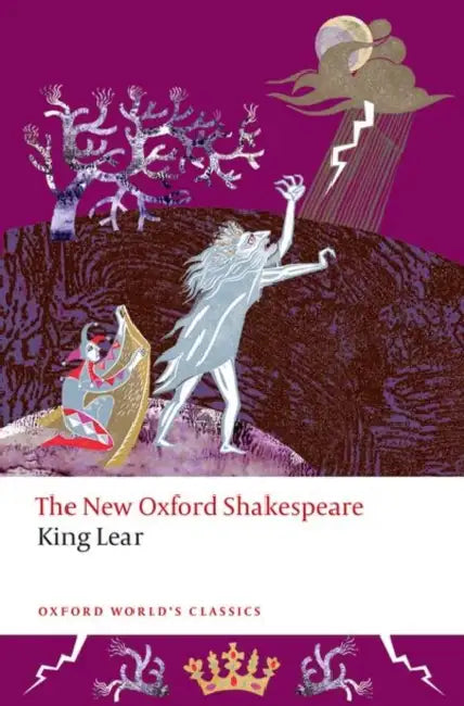 King Lear: The New Oxford Shakespeare by William Shakespeare, Namratha Rao, John Jowett