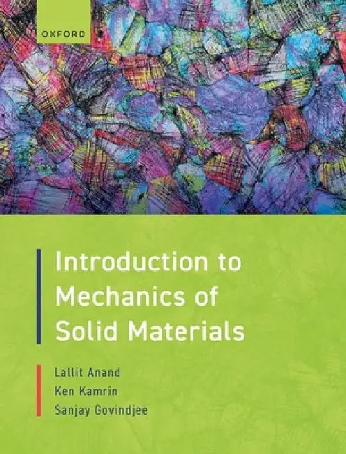 Introduction to Mechanics of Solid Materials by Anand