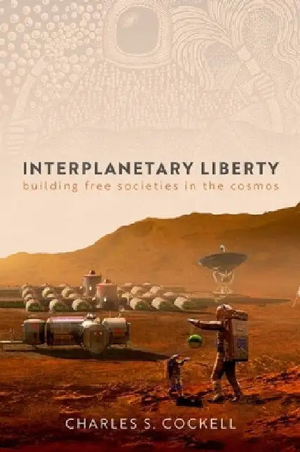 Interplanetary Liberty by Cockell