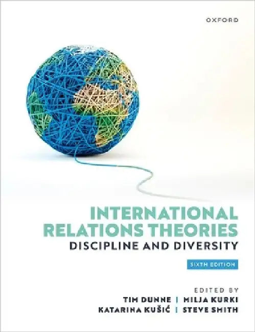International Relations Theories: Discipline and Diversity by Steve Smith