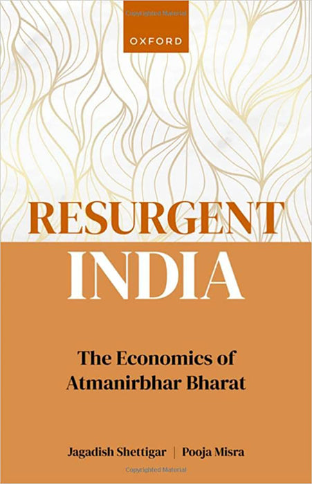 Resurgent India: The Economics of Atmanirbhar Bharat