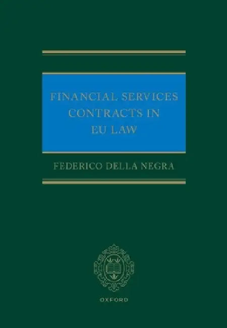 Financial Services Contracts in EU Law by Federico Della Negra