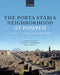 The Porta Stabia Neighborhood at Pompeii Volume I: Structure, Stratigraphy, and Space by Steven J. R. Ellis, Allison L. C. Emmerson, Kevin D. Dicus