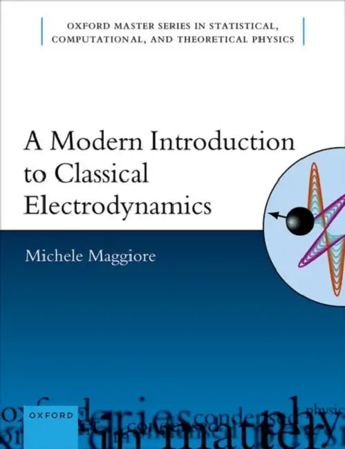 A Modern Introduction to Classical Electrodynamics by Maggiore, Michele