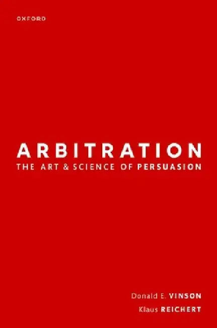 Arbitration: The Art & Science of Persuasion by Donald Vinson