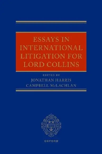 Essays in International Litigation for Lord Collins by Jonathan Harris