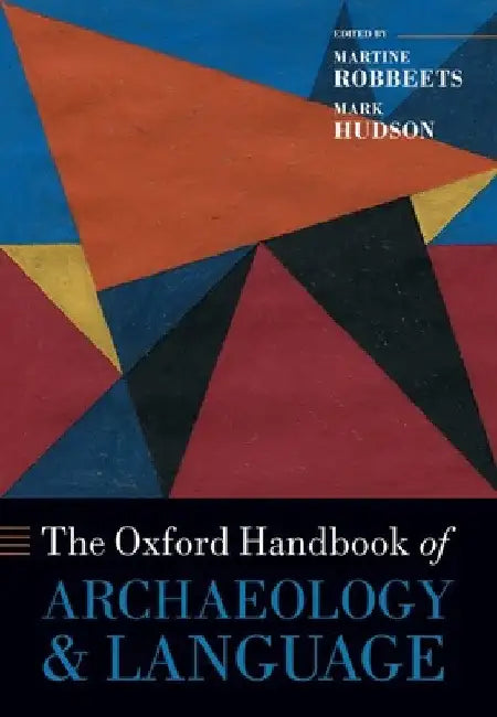 The Oxford Handbook of Archaeology and Language by Martine Robbeets
