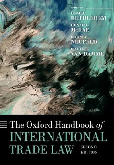 The Oxford Handbook of International Trade Law by Daniel Bethlehem
