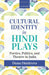 Cultural Identity in Hindi Plays: Poetics, Politics, and Theatre in India by Diana Dimitrova