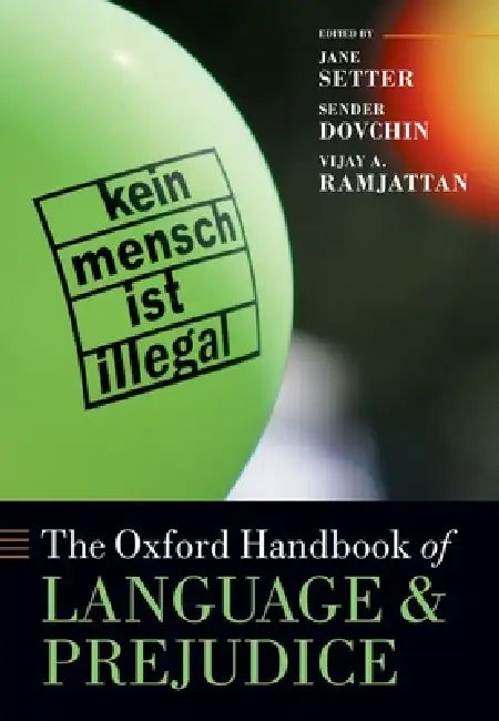 The Oxford Handbook of Language and Prejudice by Jane Setter, Sender Dovchin, Vijay A. Ramjattan
