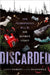 Discarded: How Technofossils Will Be Our Ultimate Legacy by Sarah Gabbott