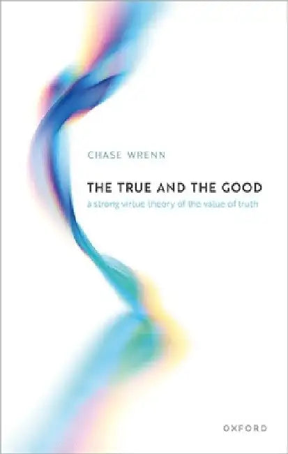 The True and the Good by Wrenn