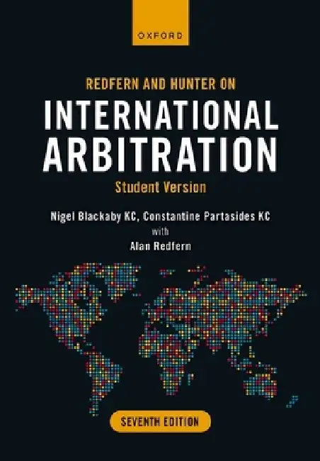 Redfern and Hunter on International Arbitration: Student Version by Nigel Blackaby Qc