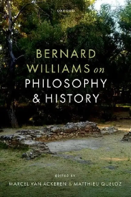 Bernard Williams on Philosophy and History by Marcel Van Ackeren